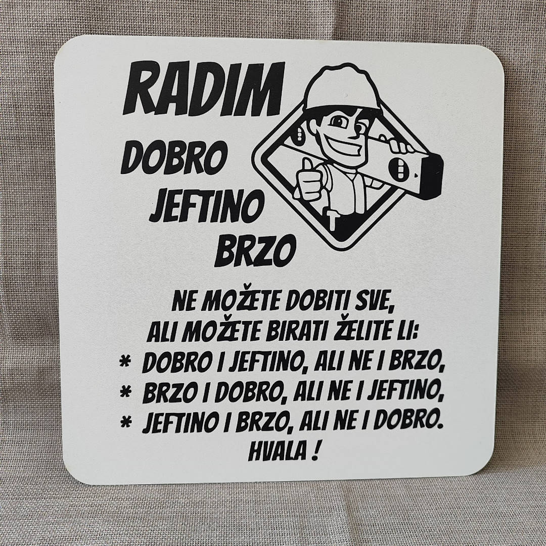 Radim dobro, jeftino, brzo